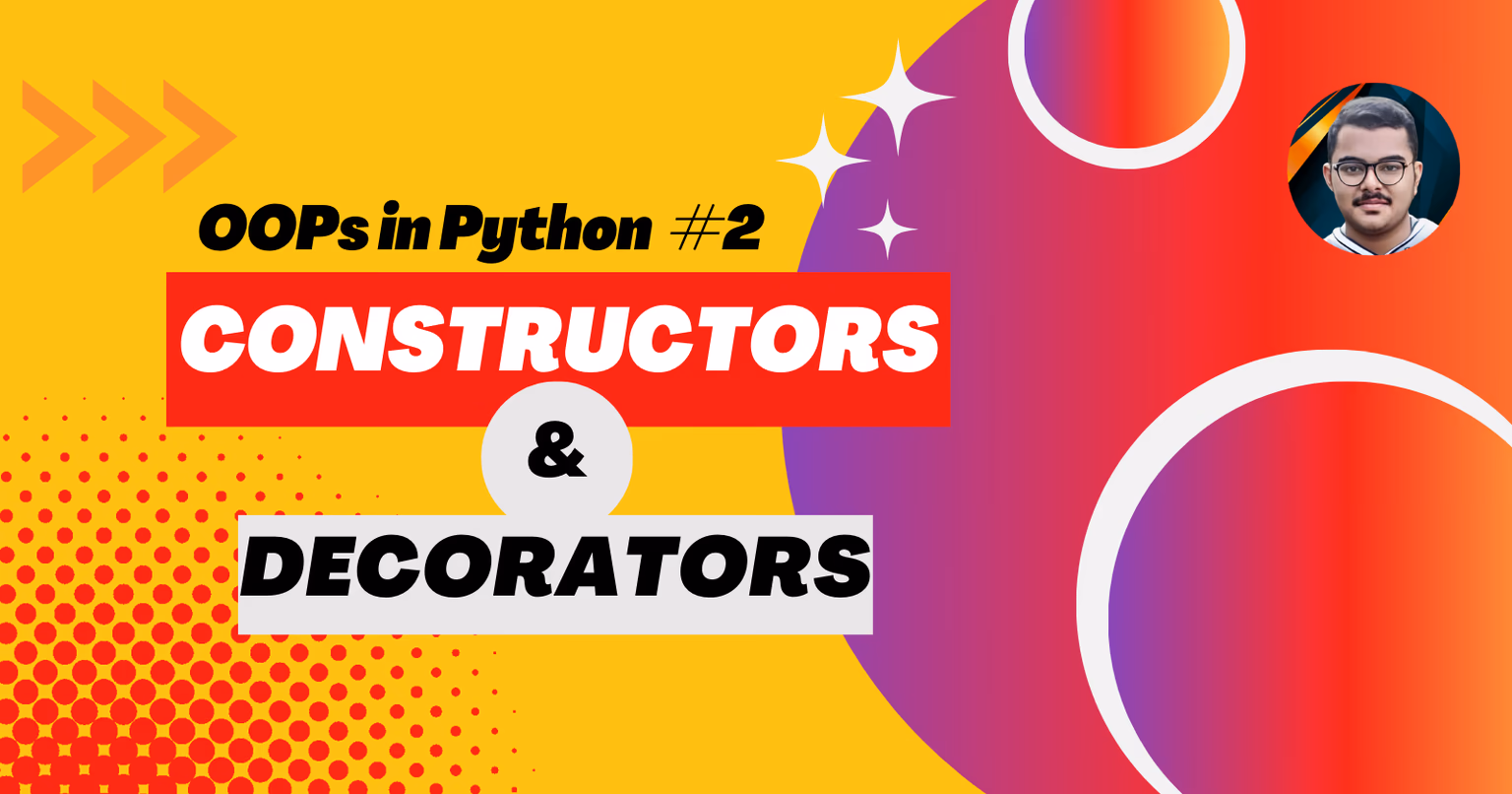 Constructors and Decorators in Python